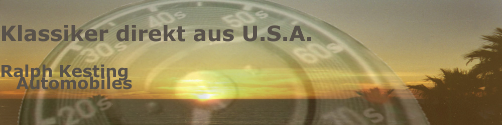 Klassiker direkt aus U.S.A. - Ralph Kesting Automobiles